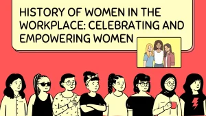 Read more about the article History of Women in the Workplace: Celebrating and Empowering Women