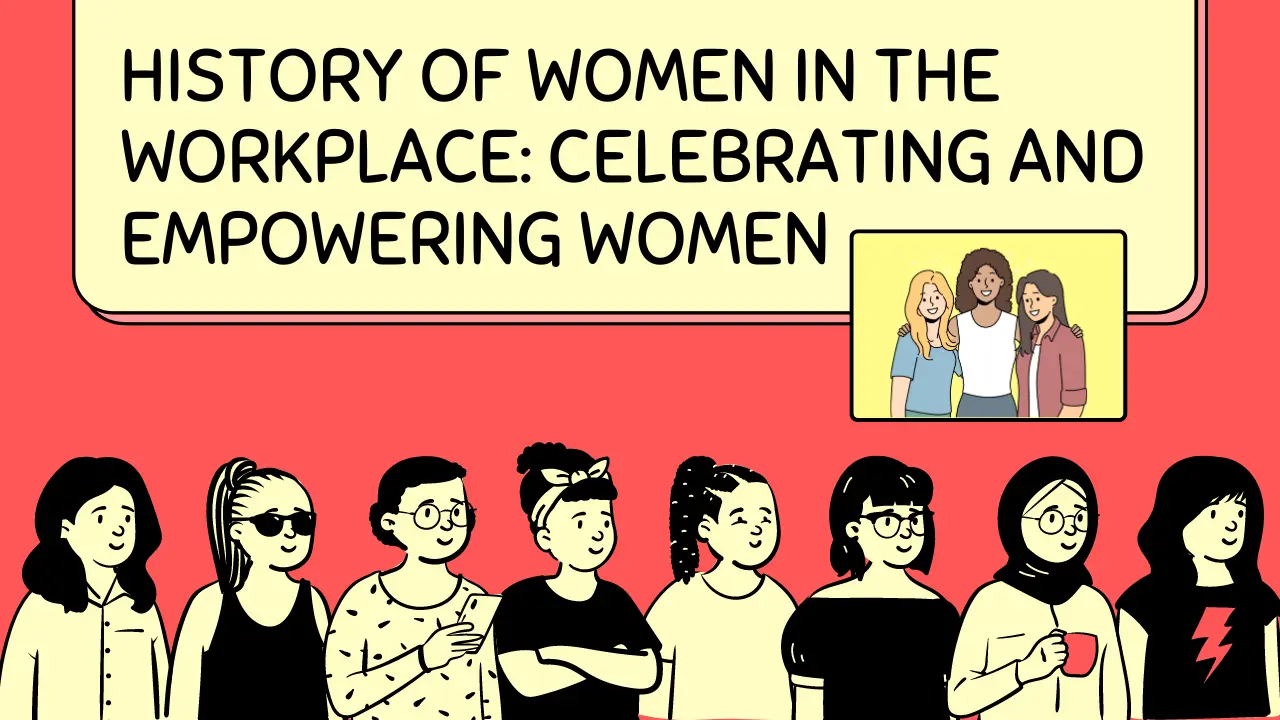 You are currently viewing History of Women in the Workplace: Celebrating and Empowering Women