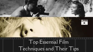 Read more about the article Top Essential Film Techniques and Their Tips