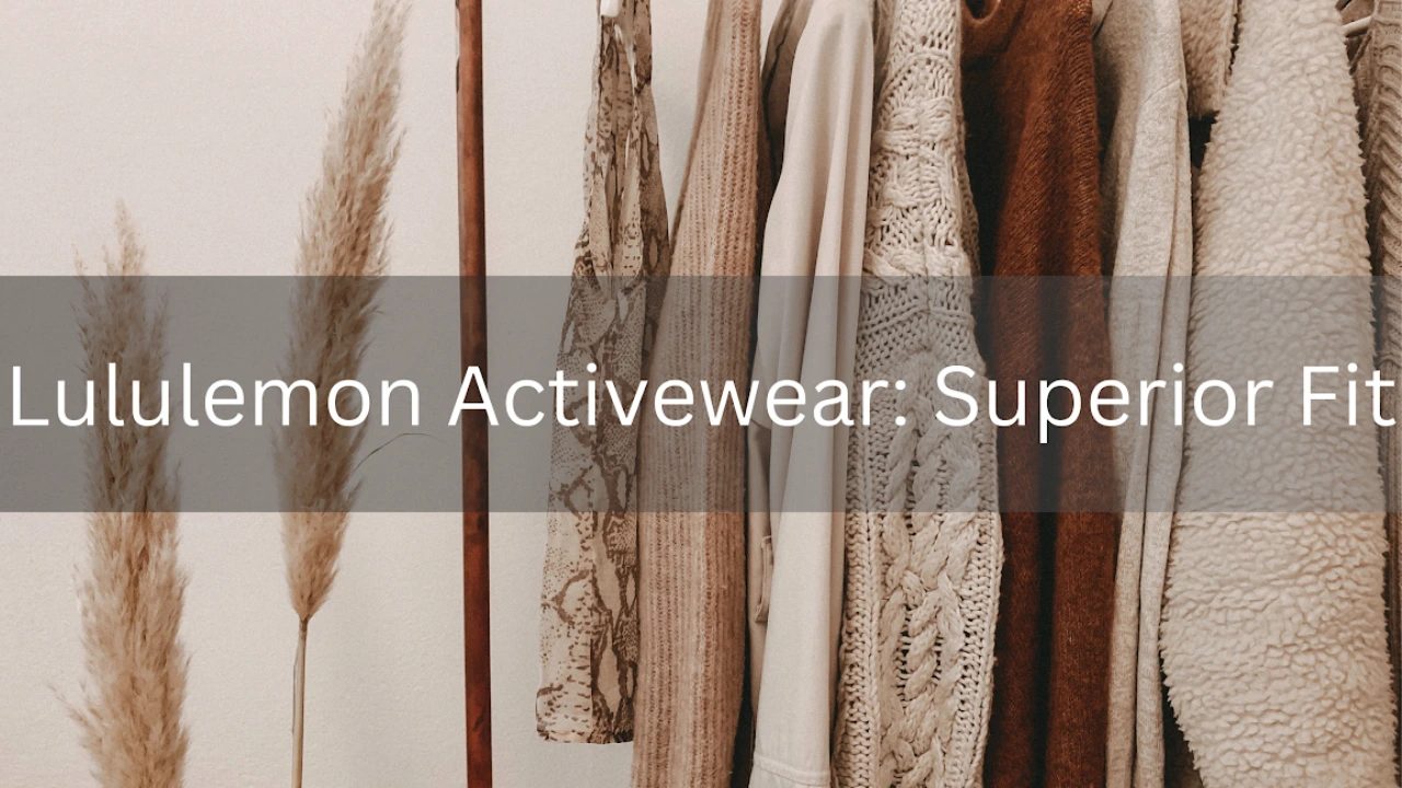 You are currently viewing Lululemon Activewear: Superior Fit