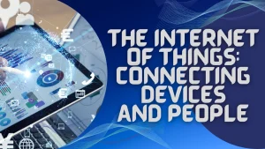 Read more about the article The Internet of Things: Connected Devices and People